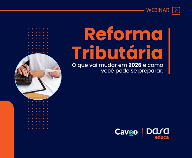 Reforma Tributária - O que vai mudar em 2026 e como você pode se preparar.